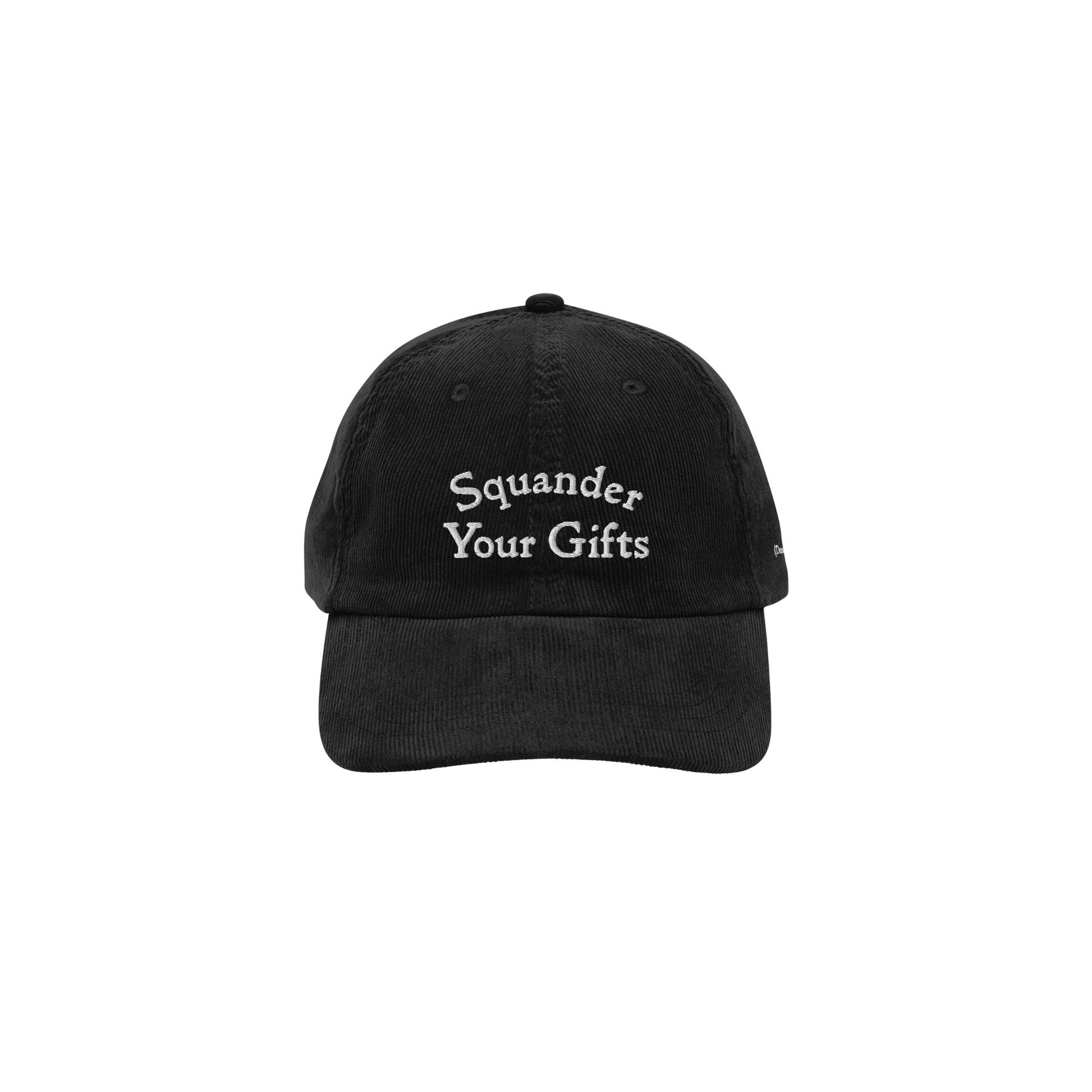 Squander Your Gifts Corduroy Hat