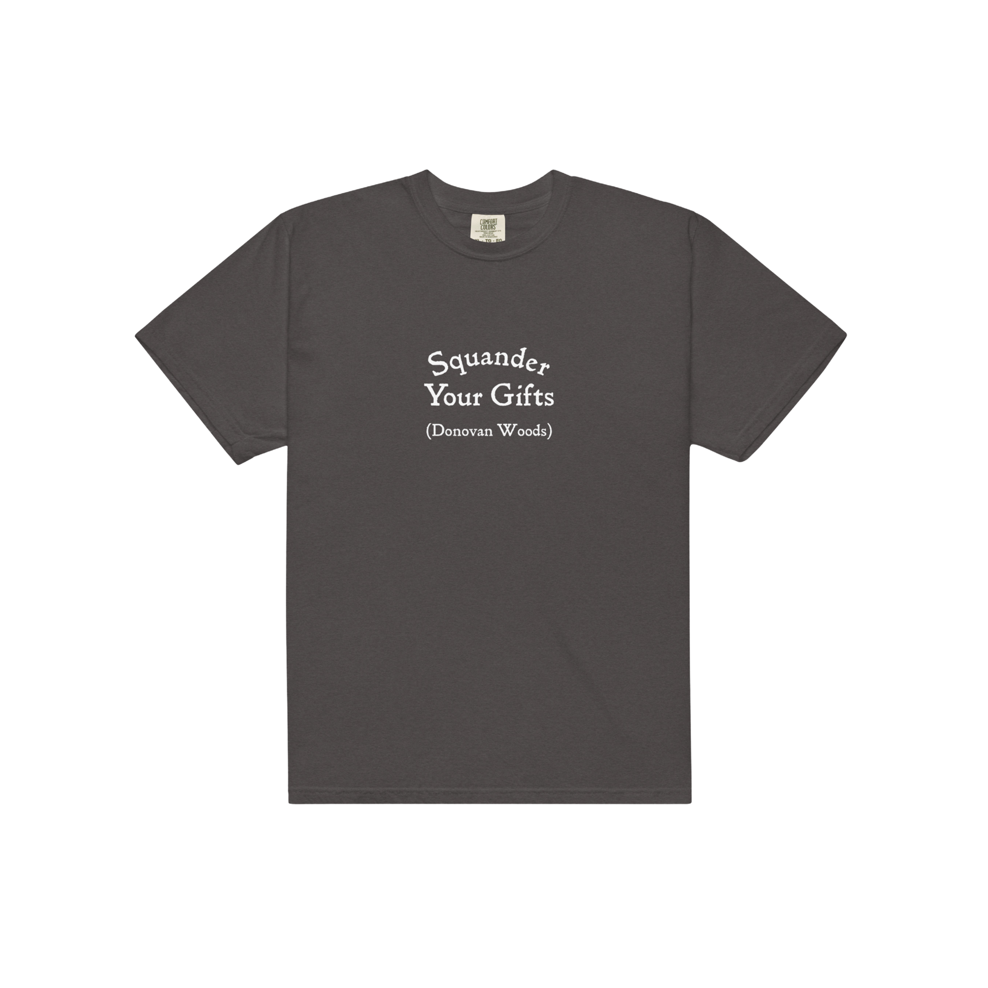 Squander Your Gifts T-Shirt